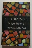 Christa Wolf - Orașul &icirc;ngerilor sau The Overcoat of Dr. Freud