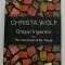 Christa Wolf - Orașul &icirc;ngerilor sau The Overcoat of Dr. Freud