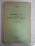 GENERALITATI CU PRIVIRE LA STUDIILE ISTORICE Lectii de deschidere si Cuvantari - N. IORGA&nbsp;