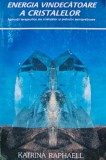 Cumpara ieftin Energia vindecatoare a cristalelor - 1995 - Katrina Raphaell (XC83)