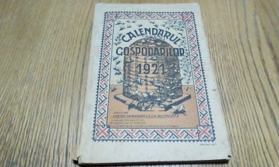 CALENDARUL GOSPODARILOR pe Anul Mantuirei 1921 - I. Simionescu - Editura Cartea Romaneasca 1921, 128 p.; coperta originala foto
