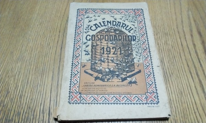 CALENDARUL GOSPODARILOR pe Anul Mantuirei 1921 - I. Simionescu - Editura Cartea Romaneasca 1921, 128 p.; coperta originala