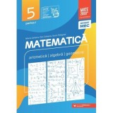 Matematica. Aritmetica, algebra, geometrie. Clasa a 5-a. 2025-2026 Consolidare. Partea 1 - Maria Zaharia