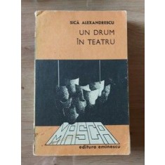 Un drum in teatru- Sica Alexandrescu