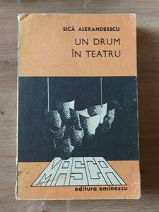 Un drum in teatru- Sica Alexandrescu foto