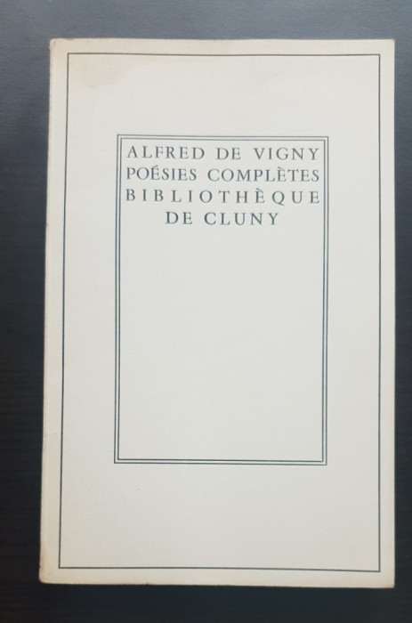 Poesies Completes - Alfred de Vigny (BIBLIOTHEQUE DE CLUNY)