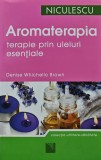 Cumpara ieftin Aromaterapia. Terapie prin uleiuri esentiale - 2011 - Denise Whichello Brown (AH139)