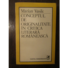 Conceptul De Originalitate In Creatia Literara Romaneasca - Marian Vasile