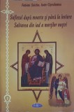 SUFLETUL DUPA MOARTE SI PANA LA INVIERE. SALVAREA DIN IAD A MORTILOR NOSTRI-FABIAN SEICHE, IOAN CISMILEANU-254983