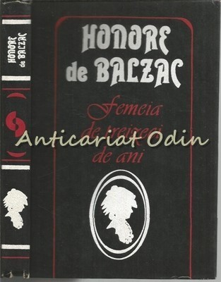 Femeia La 30 De Ani. Istoria Maririi Si Decaderii Lui Cesar Birotteau - Balzac foto