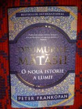 Drumurile matasii / o noua istorie a lumii - Peter Frankopan / 703 pagini