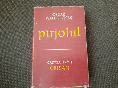 Oscar Walter Cisek - Parjolul CARTEA INTAI CRISAN EDITIE CARTONATA foto