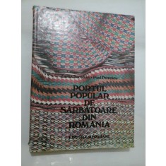 PORTUL POPULAR DE SARBATOARE DIN ROMANIA - Elena Secosan , Paul Petrescu