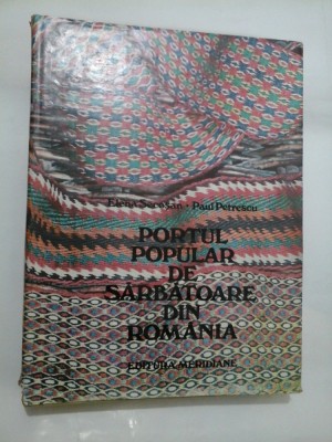 PORTUL POPULAR DE SARBATOARE DIN ROMANIA - Elena Secosan , Paul Petrescu foto