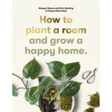 How to Plant a Room