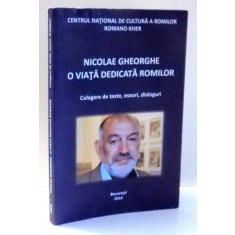 O VIATA DEDICATA ROMILOR de NICOLAE GHEORGHE , 2016