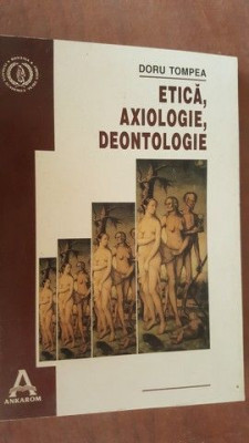 Etica, axiologie, deontologie- Doru Tompea foto