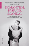 Romantism, pasiune, scandal - Paperback brosat - Joni Rendon, Shannon McKenna Schmidt - Humanitas