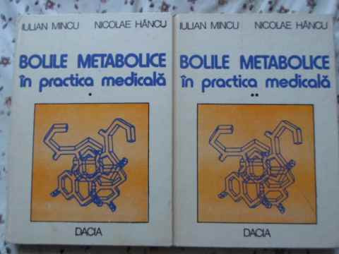 BOLILE METABOLICE IN PRACTICA MEDICALA VOL.1-2-IULIAN MINCU, NICOLAE HANCU