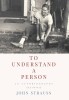 To Understand a Person: An Autobiography (of Sorts)