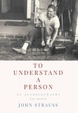 To Understand a Person: An Autobiography (of Sorts)