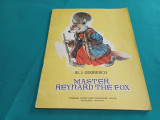 MASTER REYNARD THE FOX *JUP&Acirc;N R&Acirc;NICĂ VULPOIUL / AL. I. ODOBESCU / TEXT ENGLEZĂ *