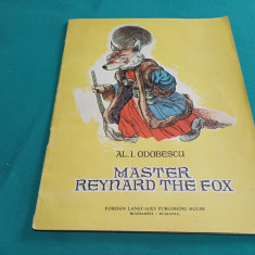 MASTER REYNARD THE FOX *JUPÂN RÂNICĂ VULPOIUL / AL. I. ODOBESCU / TEXT ENGLEZĂ *