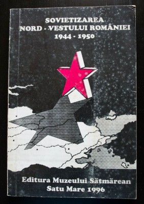 Viorel Ciubotă (coord.) - Sovietizarea nord-vestului Rom&amp;acirc;niei (1944-1950) foto