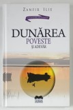 DUNAREA , POVESTE SI ADEVAR , ESEURI DANUBIENE de ZANFIR ILIE , 2013