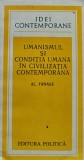 Umanismul si conditia umana in civilizatia contemporana - 1985 - Alexandru Tanase (@F67)