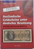 Ausl&auml;ndische Geldscheine unter deutscher Besatzung im Ersten und Zweiten Weltkrieg