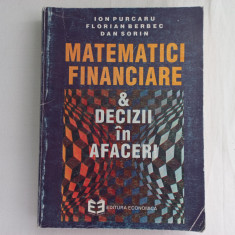 MATEMATICI FINANCIARE SI DECIZII IN AFACERI - ION PURCARU, FL. BERBEC, DAN SORIN