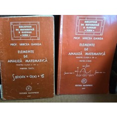 Elemente de analiza matematica pentru clasa a XII-a - Mircea Ganga Vol. I si II