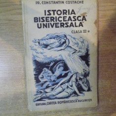 ISTORIA BISERICEASCA UNIVERSALA , CLASA A III A de CONSTANTIN COSTACHE , 1935