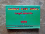 CALENDAR ASTRO - MEDICAL cu terapii naturiste - ELENA MANEA , Dr. GH. SOARE , 1999