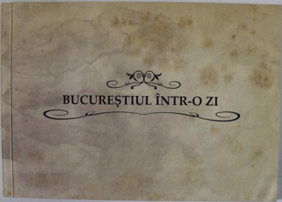 BUCURESTIUL INTR- O ZI de CALIN COLACEL , prezentare grafica de CRISTI LUDU , ANII &amp;#039;2000 foto