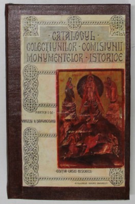 Catalogul colectiunilor comisiunilor monumentelor istorice de Virgiliu N.Draghiceanu - Bucuresti, 1913 foto