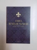 CODUL BUNELOR MANIERE , PENTRU TOATE VARSTELE , EDITIA A III - A , 2009