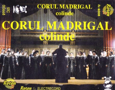 Caseta audio: Corul Madrigal - Colinde ( originala, stare foarte buna, Roton ) foto