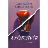 A f&eacute;ltestv&eacute;r - Lars Saabye Christensen