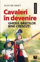 Cavaleri in devenire. Ghidul baietilor bine-crescuti foto