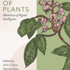 The Mind of Plants: Reimagining the Nature of Vegetal Life