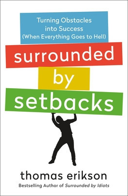 Surrounded by Setbacks: Turning Obstacles Into Success (When Everything Goes to Hell) foto