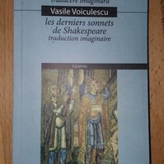 Ultimele sonete ale lui Shakespeare, traducere imaginara. Les derniers sonnets de Shakespeare- Vasile Voiculescu