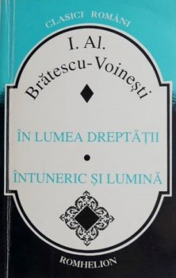 In lumea dreptatii. Intuneric si lumina - I. Al. Bratescu-Voinesti foto