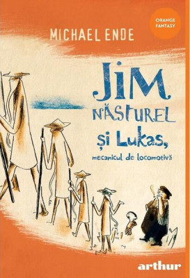 Jim Năsturel şi Lukas, mecanicul de locomotivă - Hardcover - Michael Ende - Arthur foto