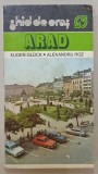 ARAD , GHID DE ORAS de EUGEN GLUCK si ALEXANDRU ROZ , 1982