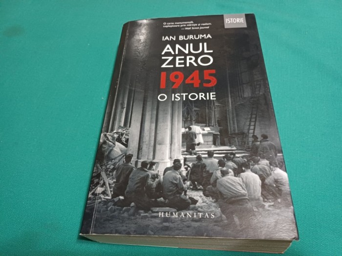 ANUL ZERO *1945 * O ISTORIE / IAN BURUMA / 2013 / L