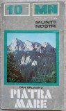 Piatra Mare - Harta Inclusa, Dan Balteanu, 1975, MUNTII NOSTRI, Geografie, Carte, Sport-Turism, Romania