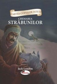 Chemarea strabunilor &ndash; Jack London